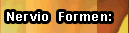 Nervio Formen Übersicht