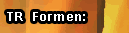 TR Formen Übersicht
