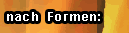 nach Formen: